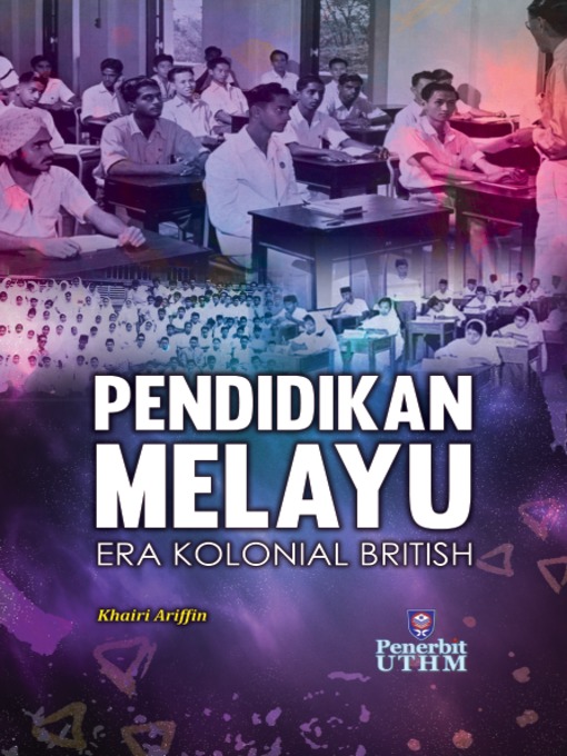 Title details for Pendidikan Melayu Era Kolonial British by Khairi Ariffin - Available